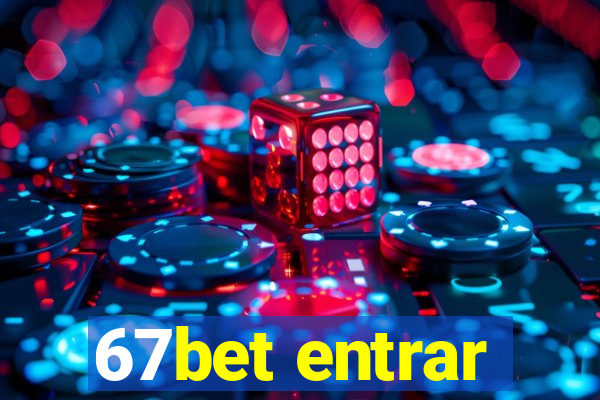 67bet entrar